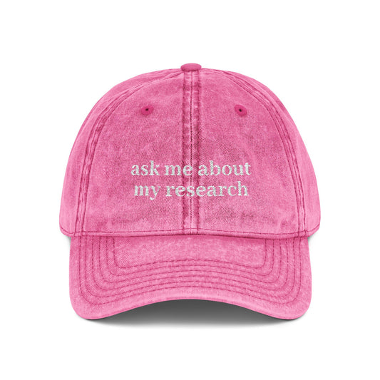 Embroidered "Ask Me About My Research" Cap