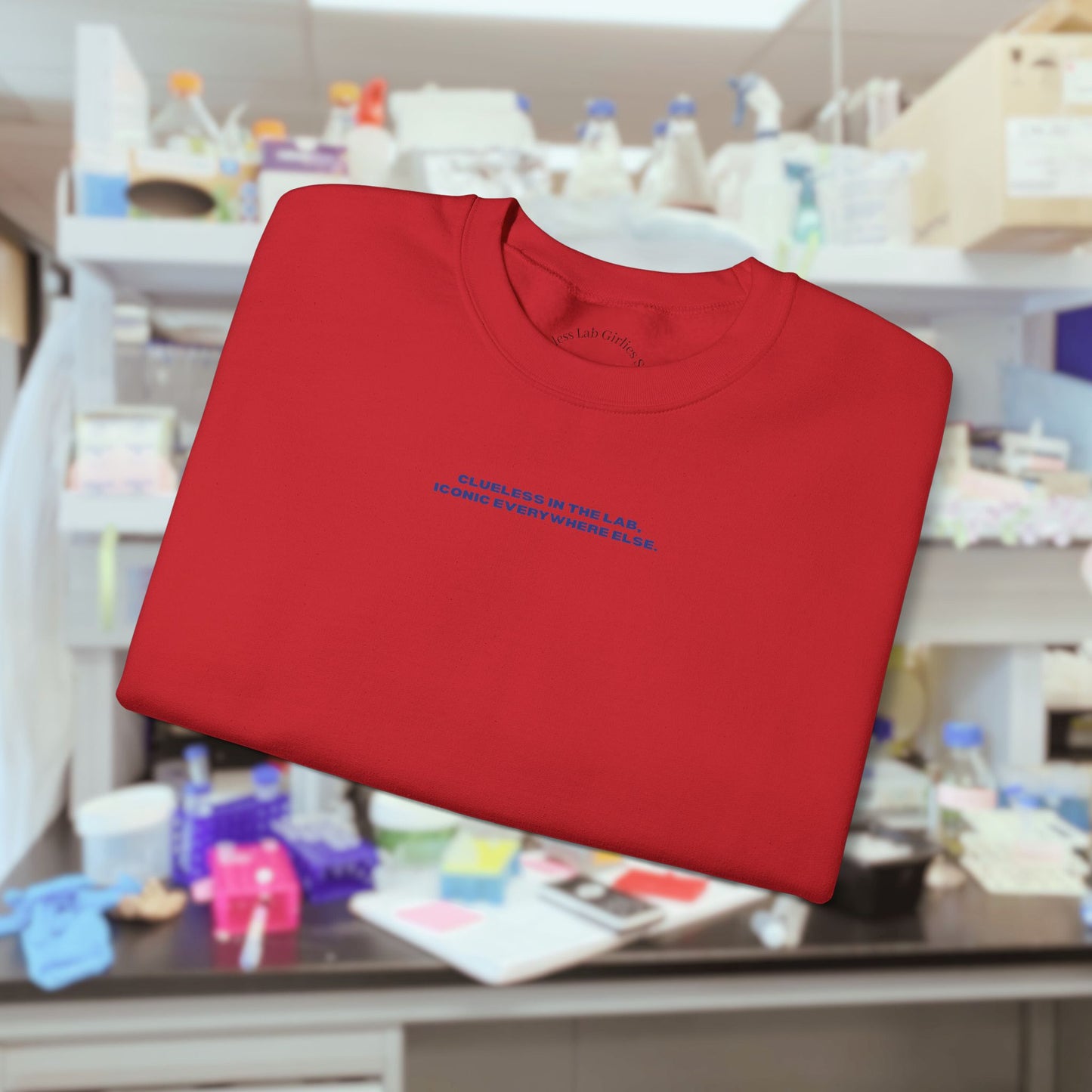 Clueless at the lab iconic everywhere else Crewneck