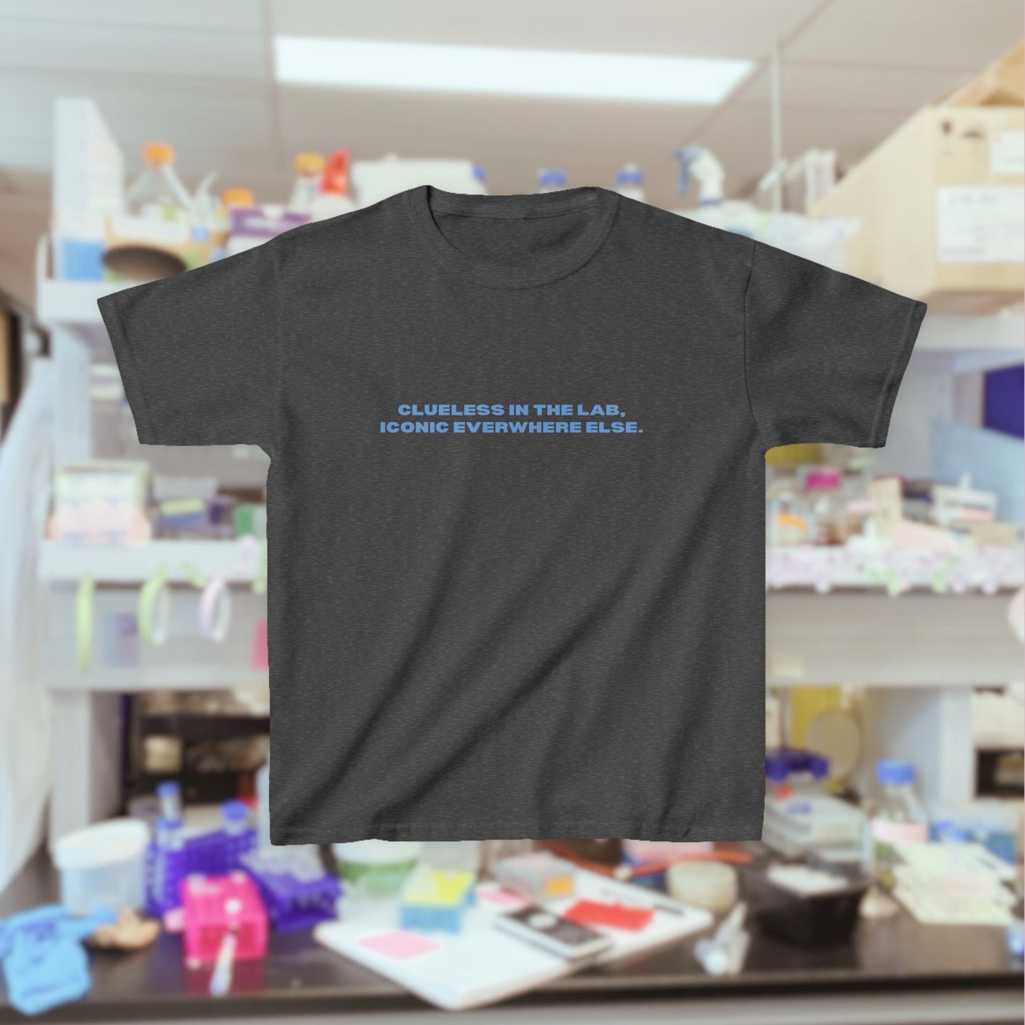 "Clueless in the Lab, Iconic Everywhere Else" Tee