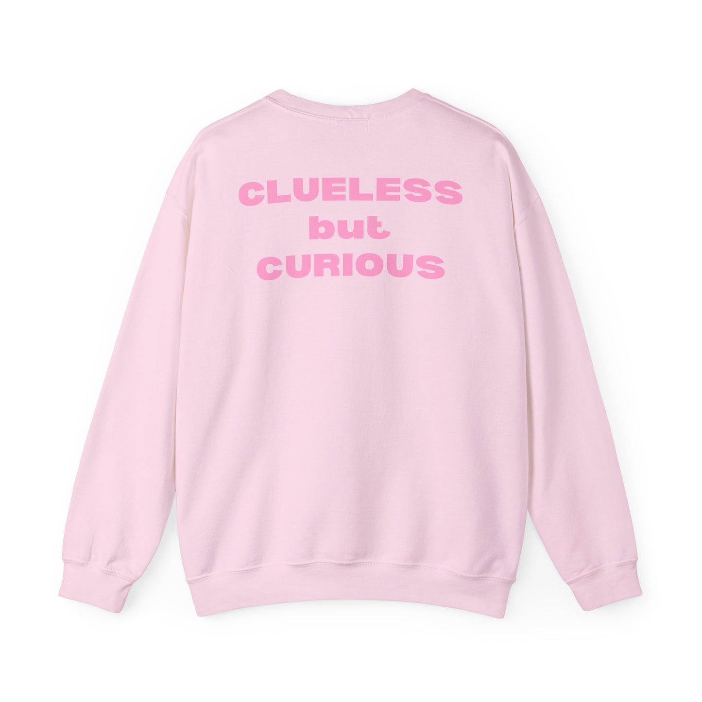 "Clueless but Curious" Crewneck