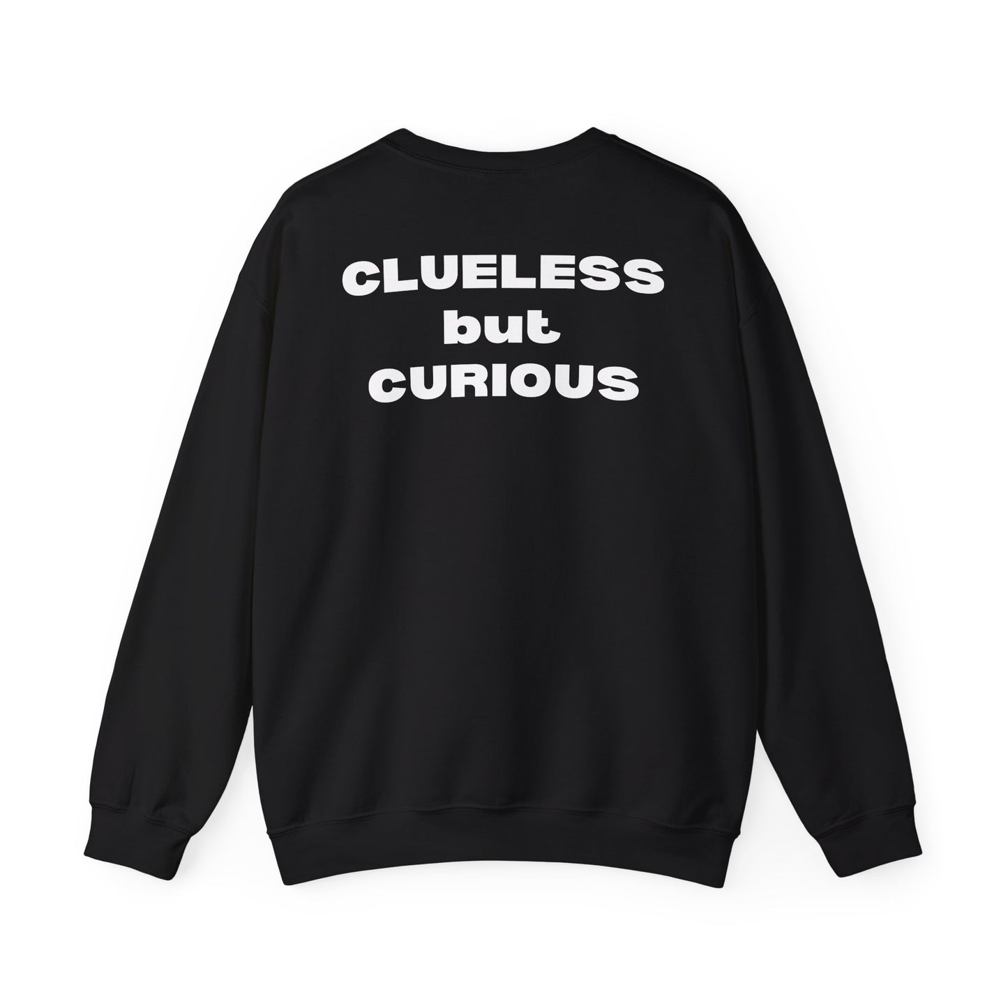"Clueless but Curious" Crewneck