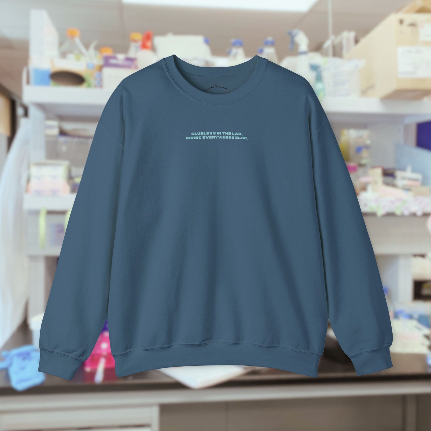 Clueless at the lab iconic everywhere else Crewneck