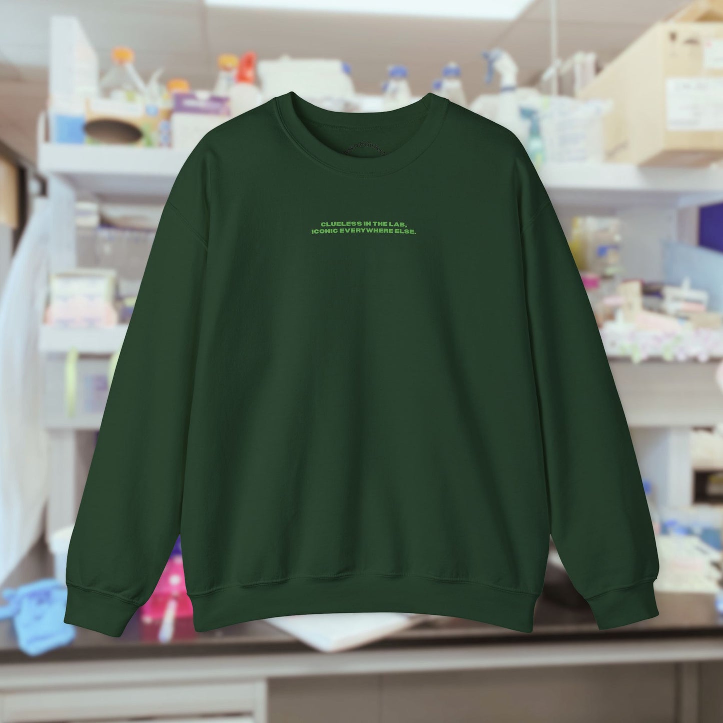Clueless at the lab iconic everywhere else Crewneck