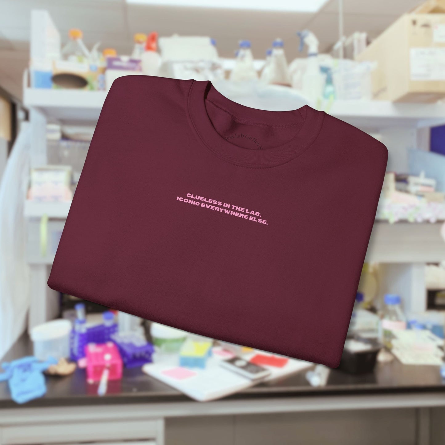 Clueless at the lab iconic everywhere else Crewneck