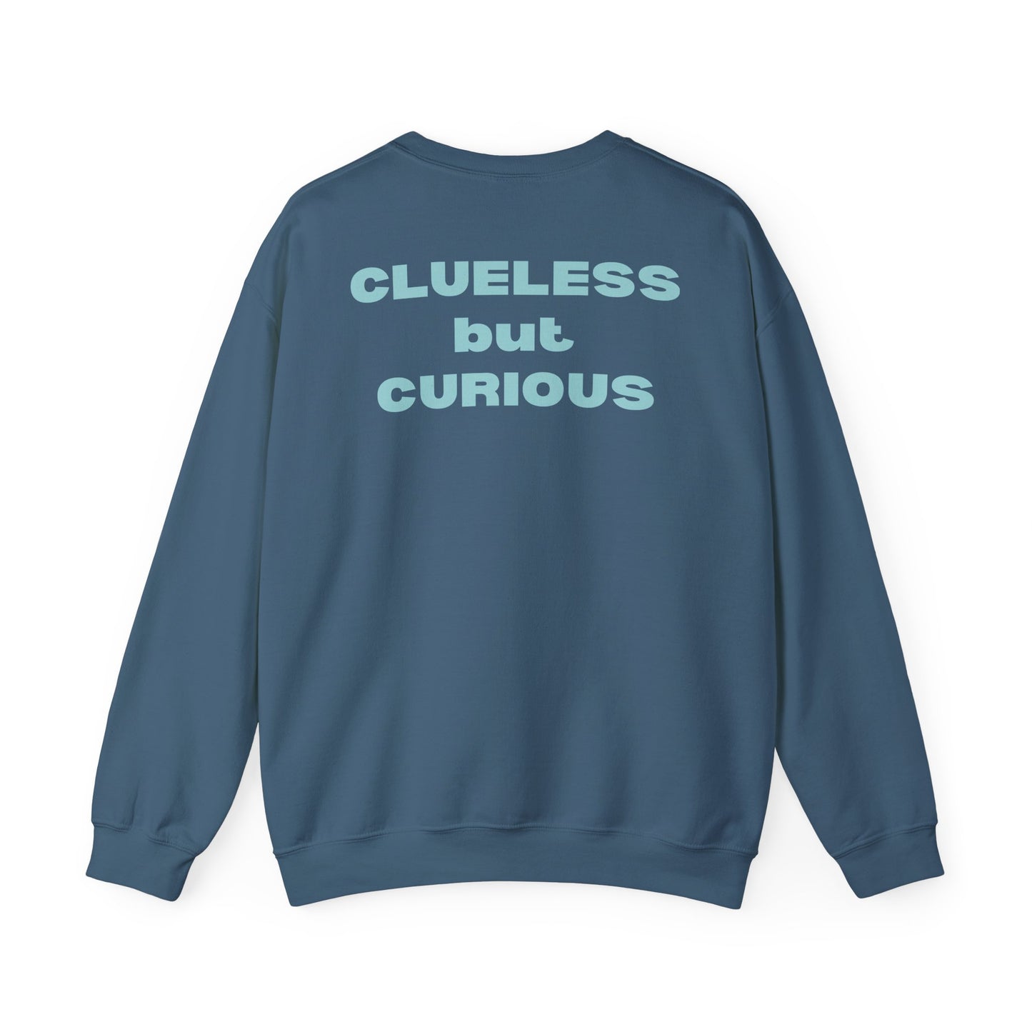 "Clueless but Curious" Crewneck