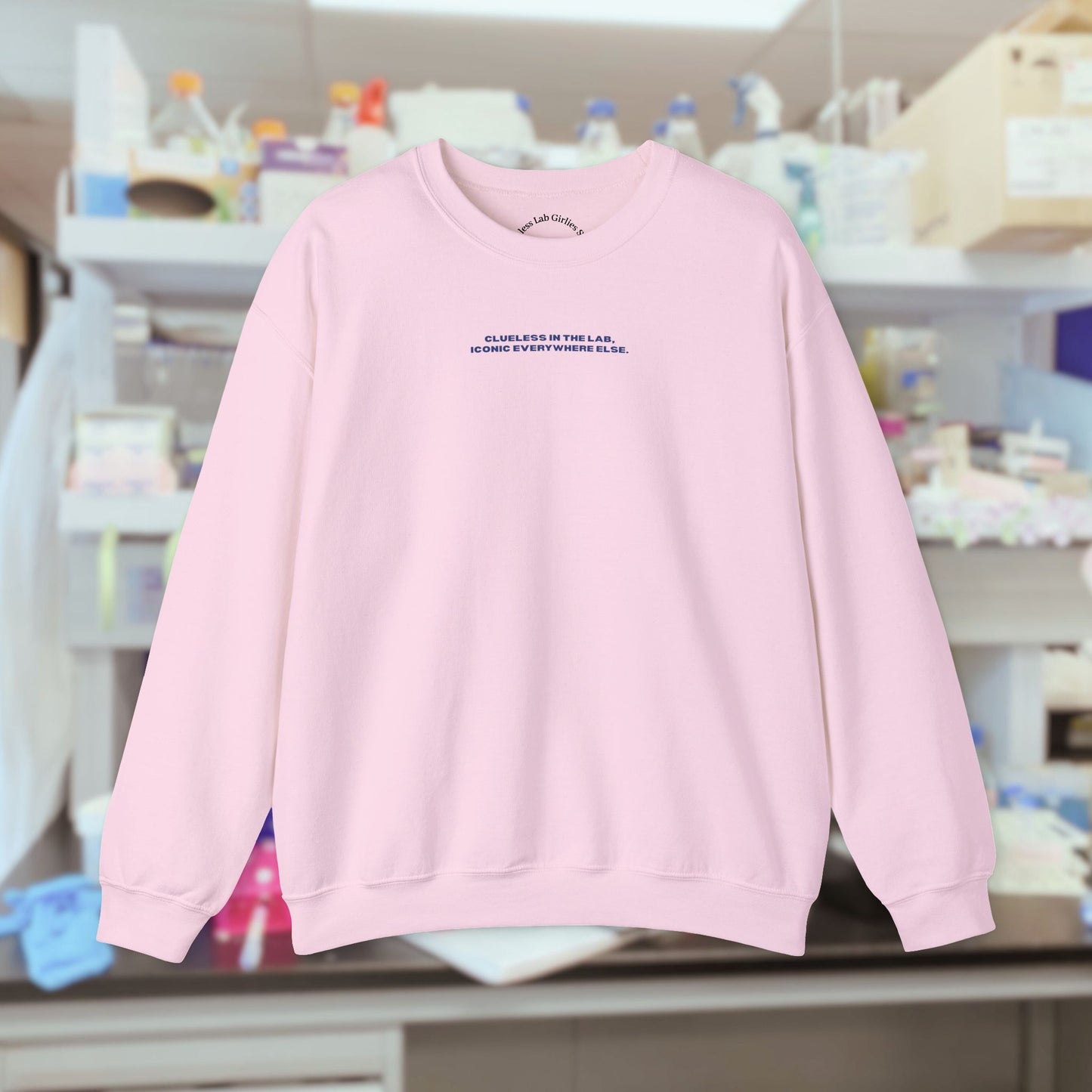 Clueless at the lab iconic everywhere else Crewneck
