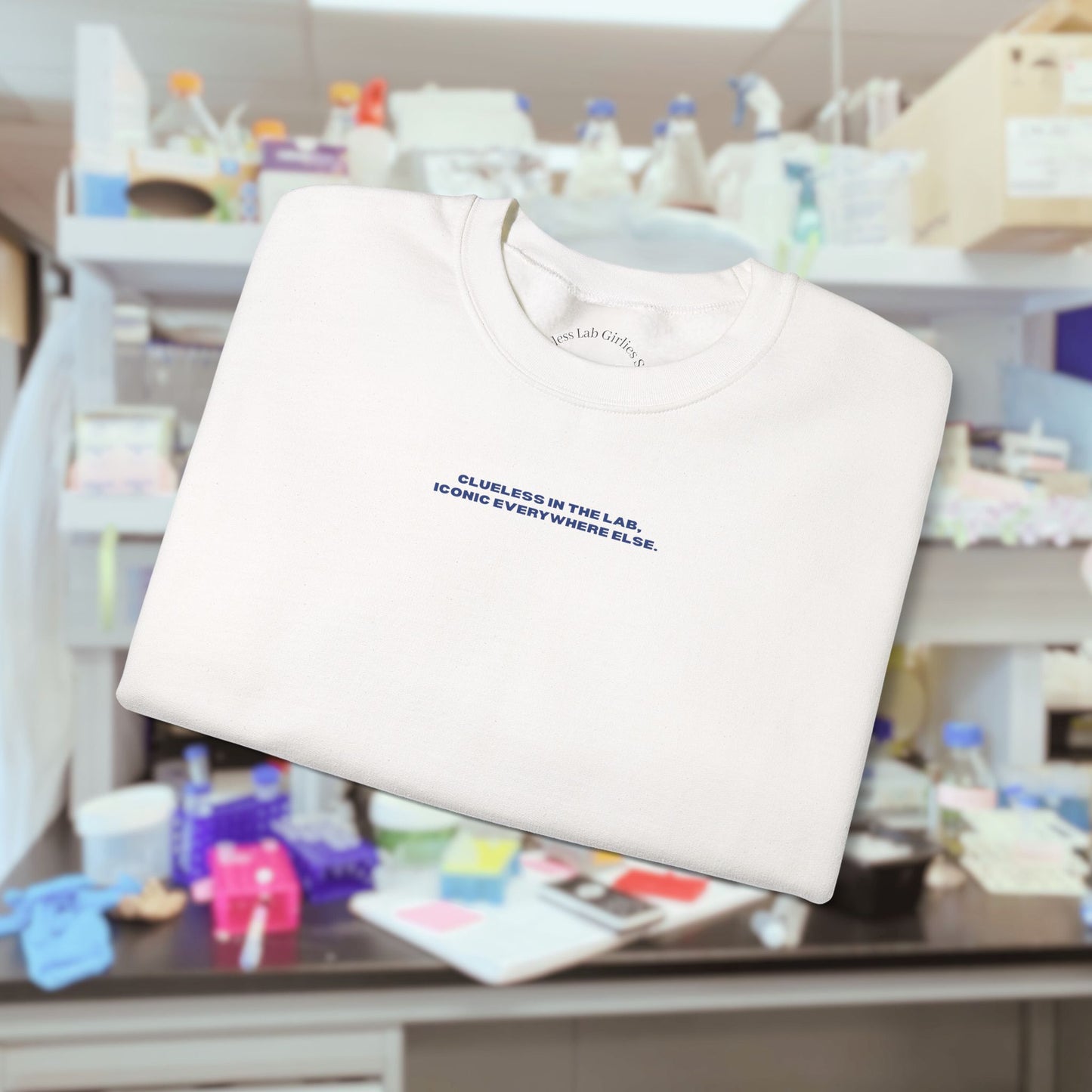 Clueless at the lab iconic everywhere else Crewneck