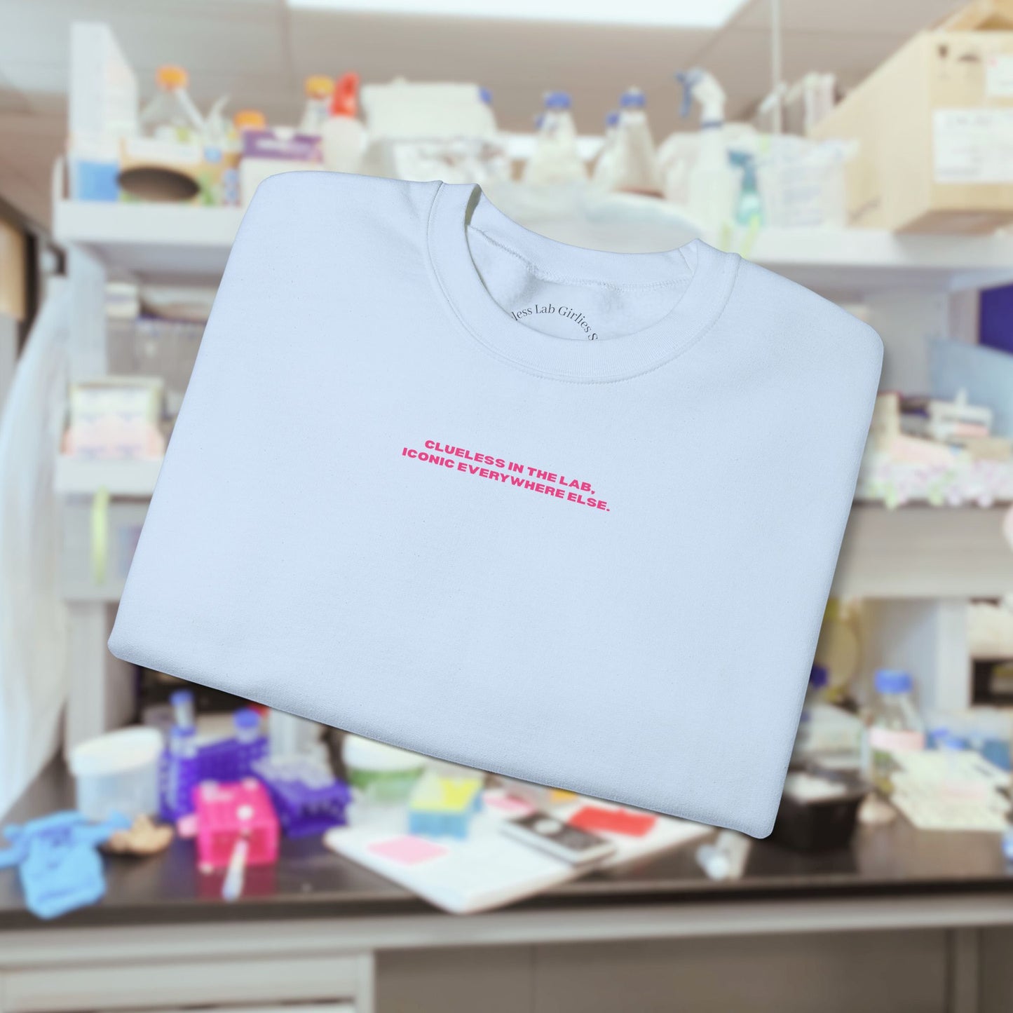 Clueless at the lab iconic everywhere else Crewneck