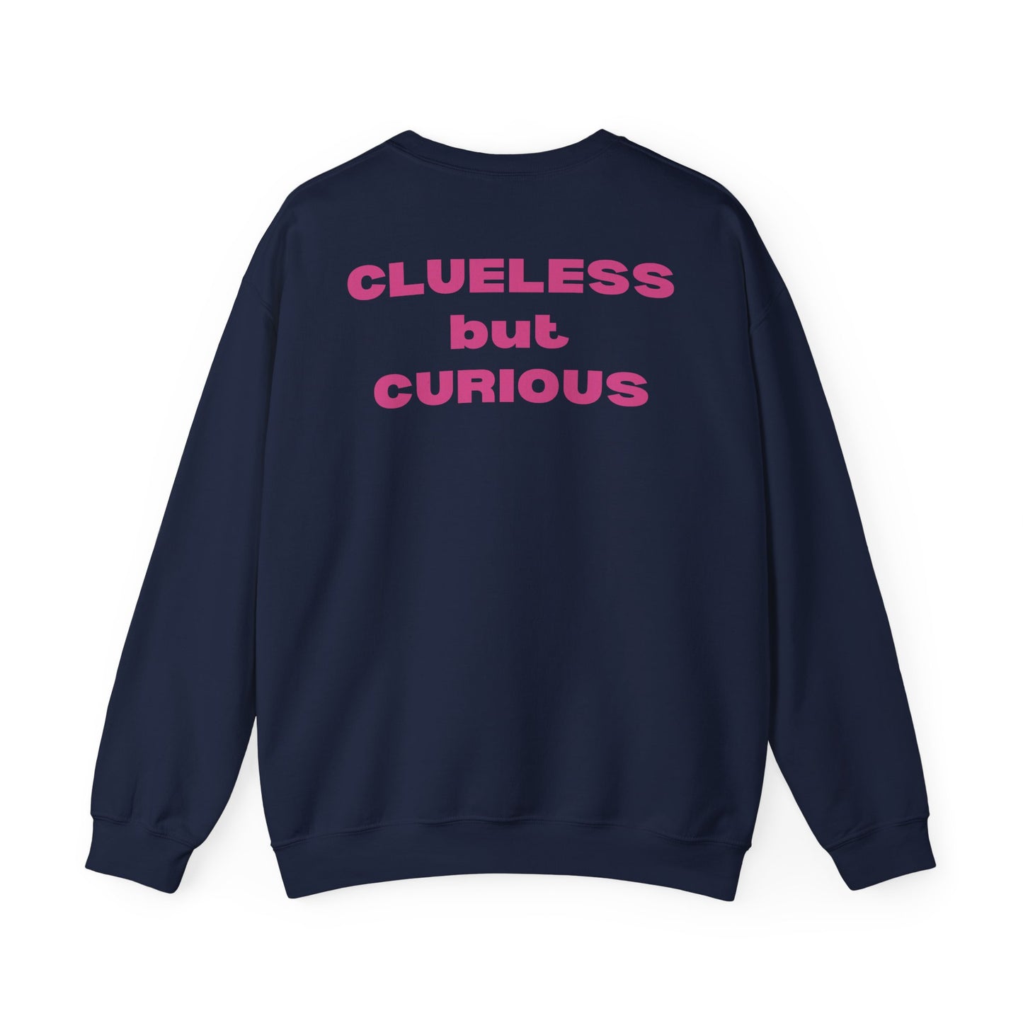 "Clueless but Curious" Crewneck
