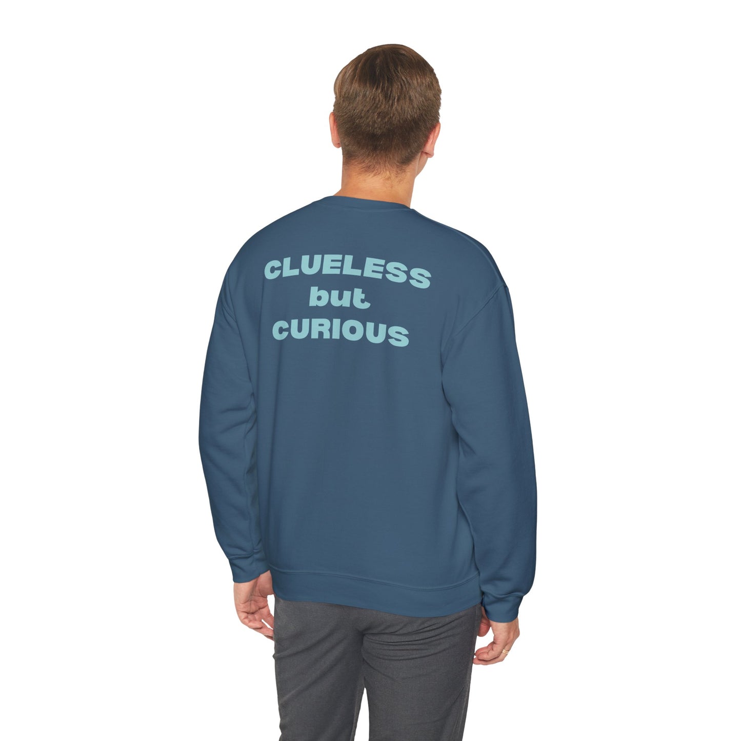 "Clueless but Curious" Crewneck