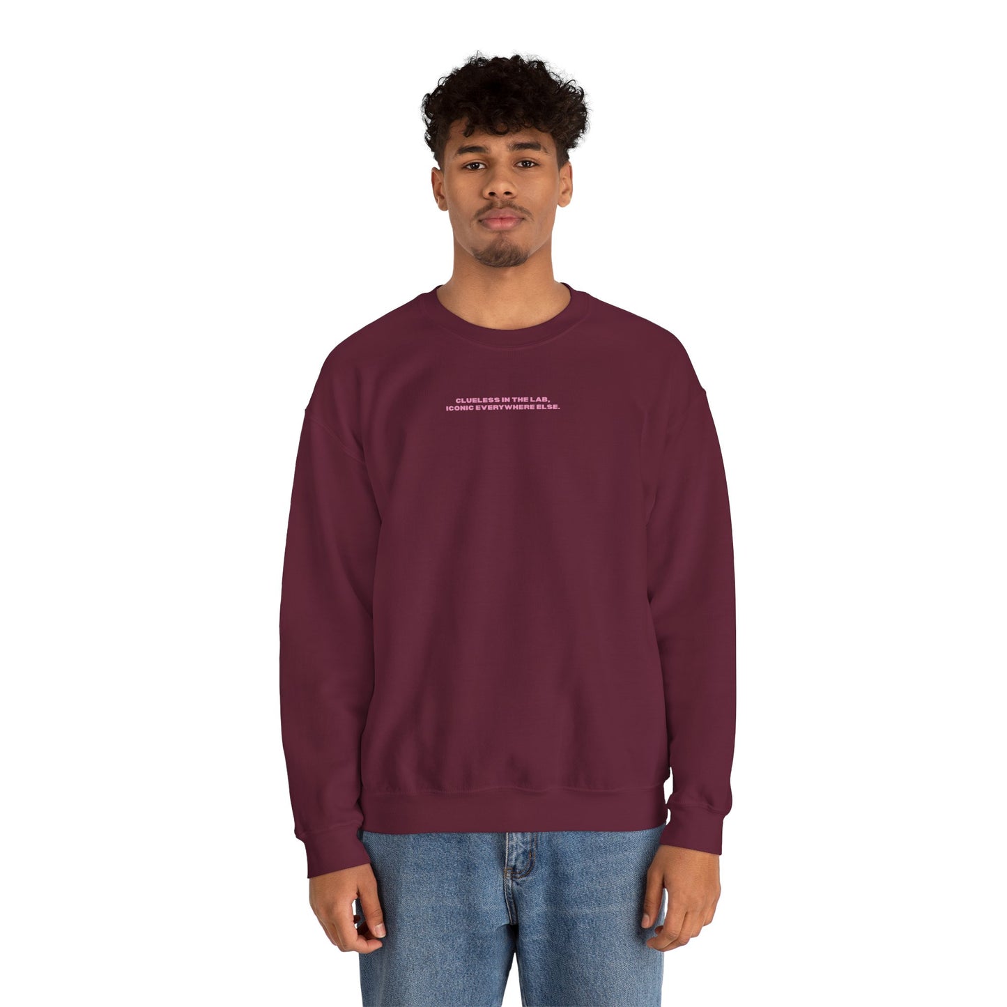 Clueless at the lab iconic everywhere else Crewneck