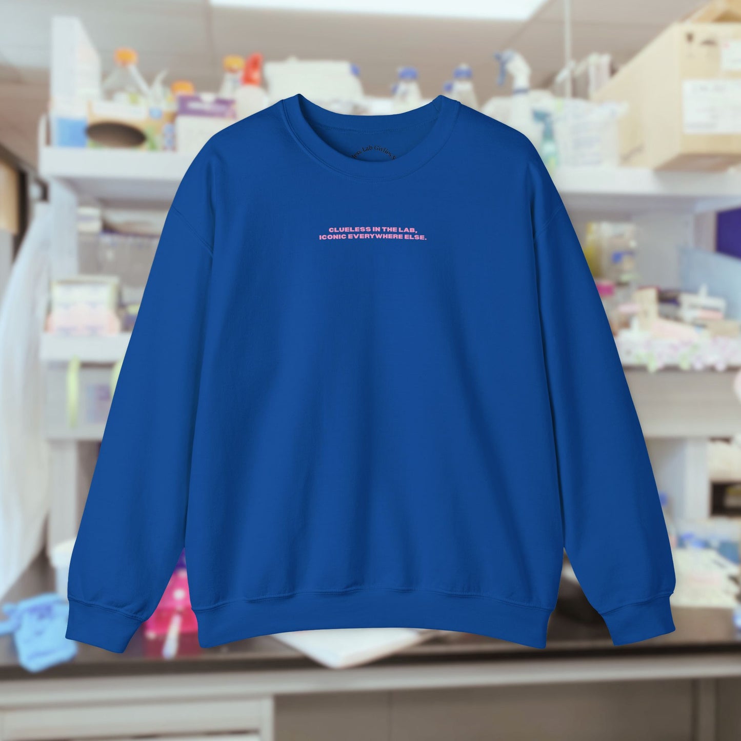 Clueless at the lab iconic everywhere else Crewneck