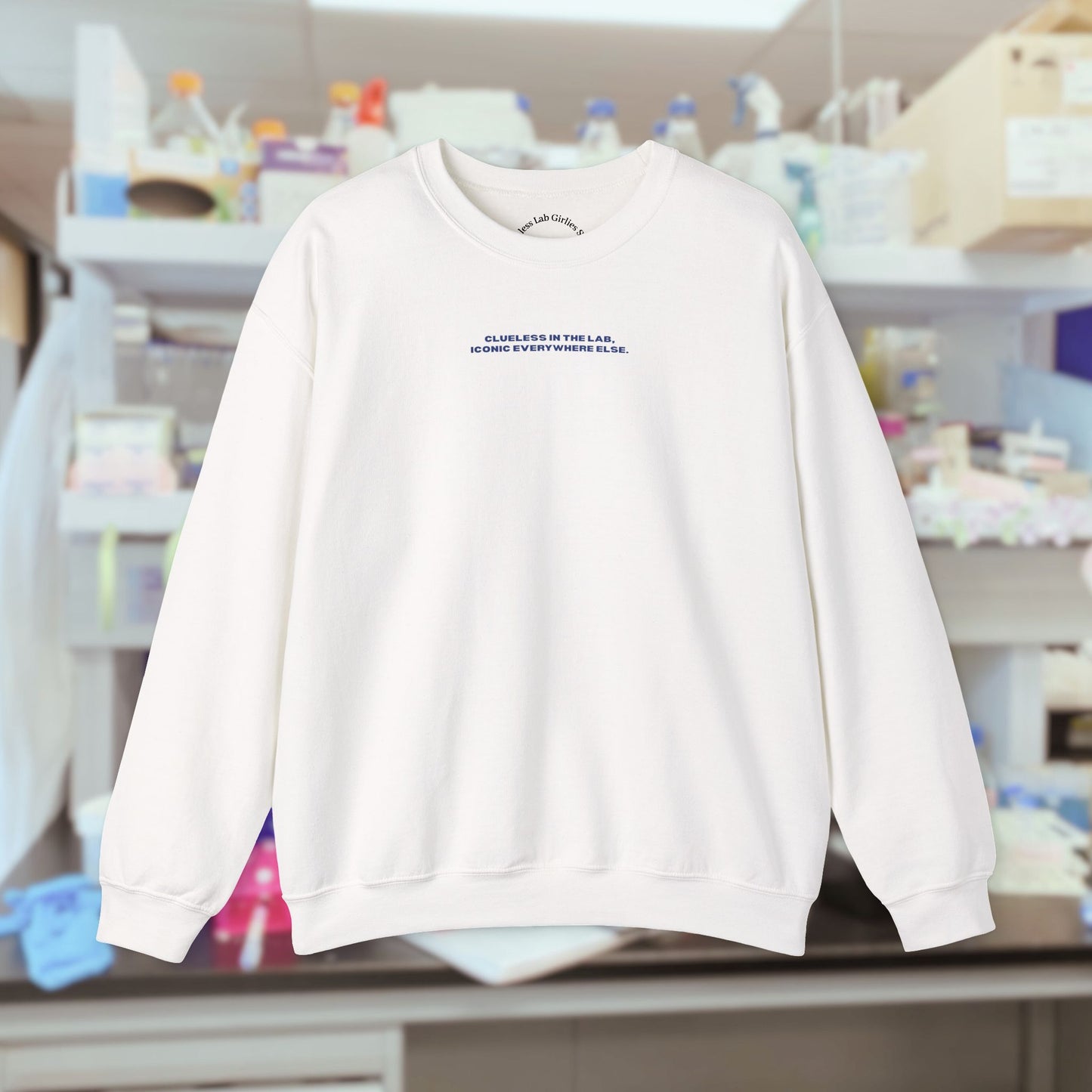 Clueless at the lab iconic everywhere else Crewneck