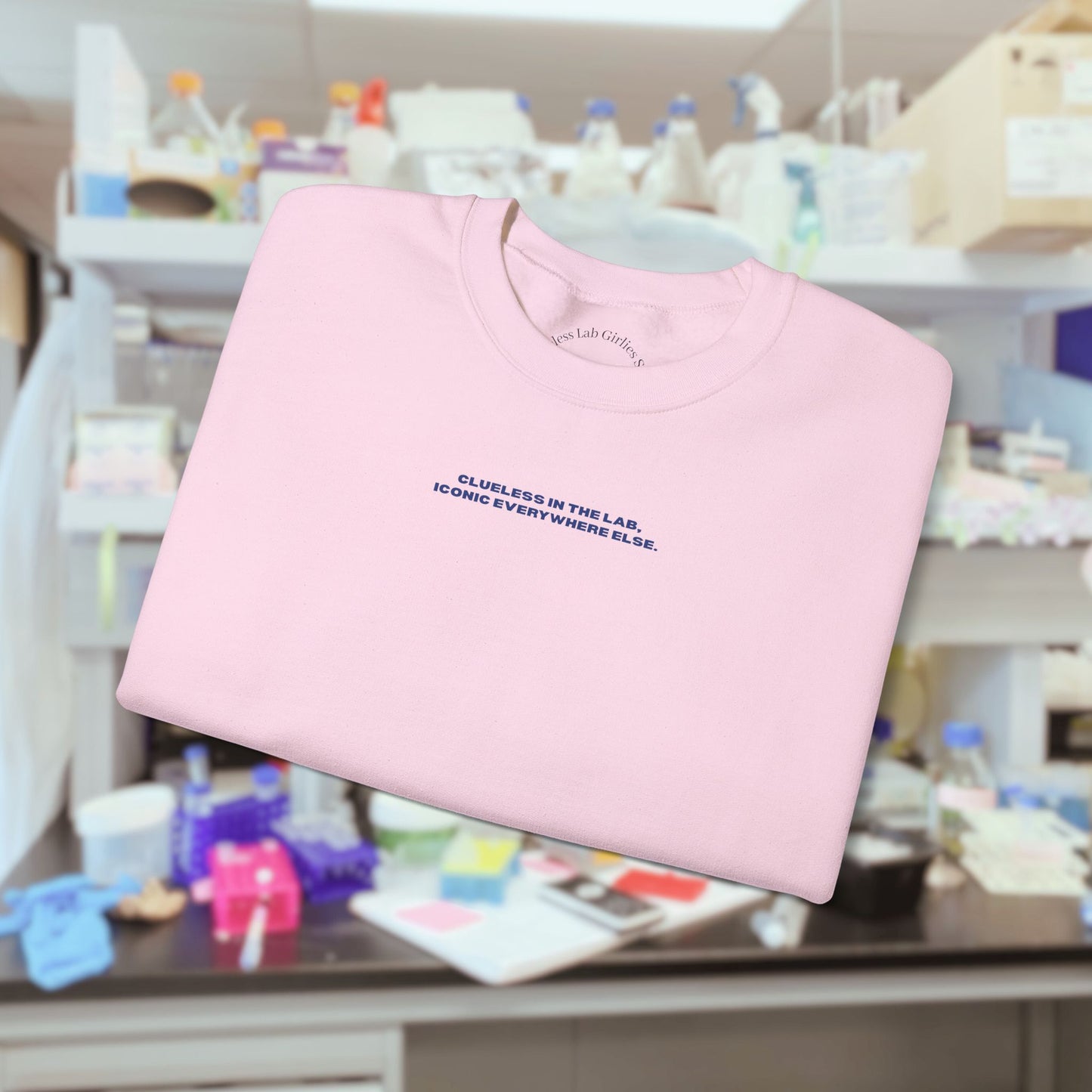 Clueless at the lab iconic everywhere else Crewneck